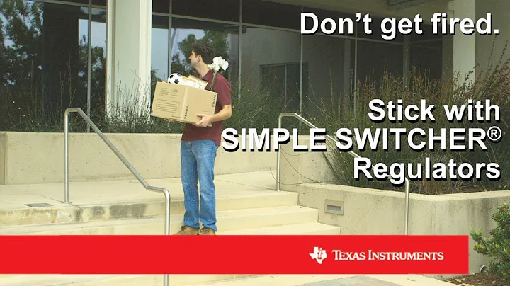 Don't Get Fired. Stick with SIMPLE SWITCHER Regulators