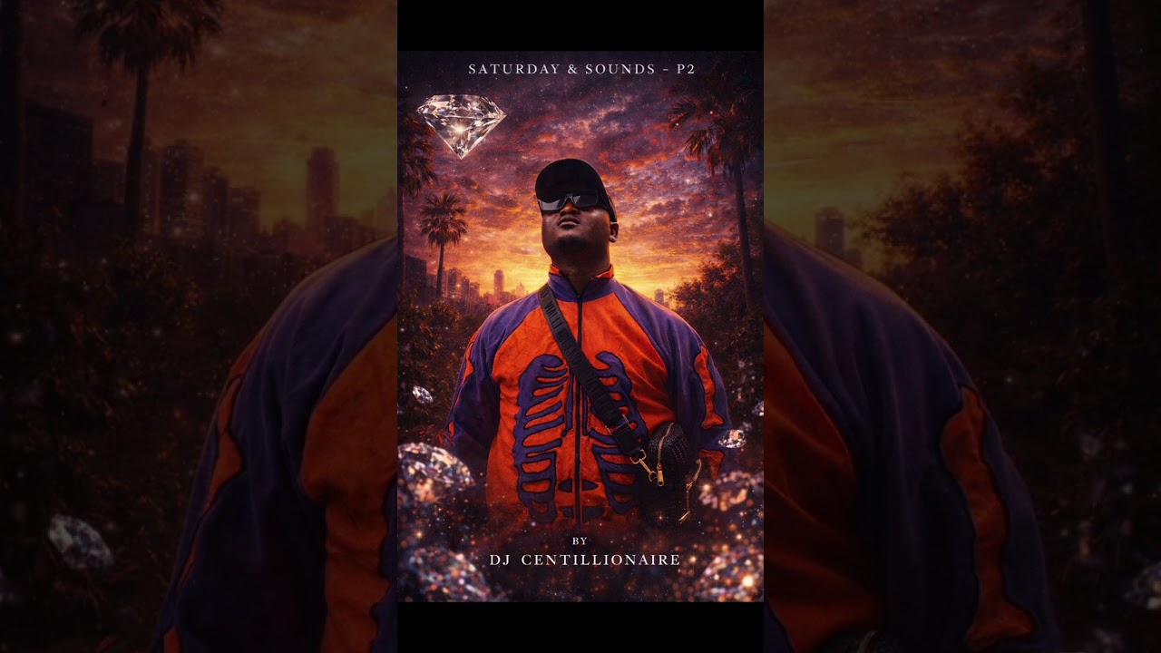 Dj Centillionaire - Saturday & Sounds Mix - P2