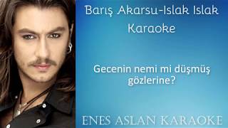 BARIŞ AKARSU - ISLAK ISLAK KARAOKE - YENİ 2018 Resimi