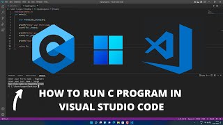 How to Run C in Visual Studio Code on Windows 11 2022 ... 