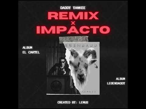 REMIX x Impacto (Mashup) - Daddy Yankee. ByLemus