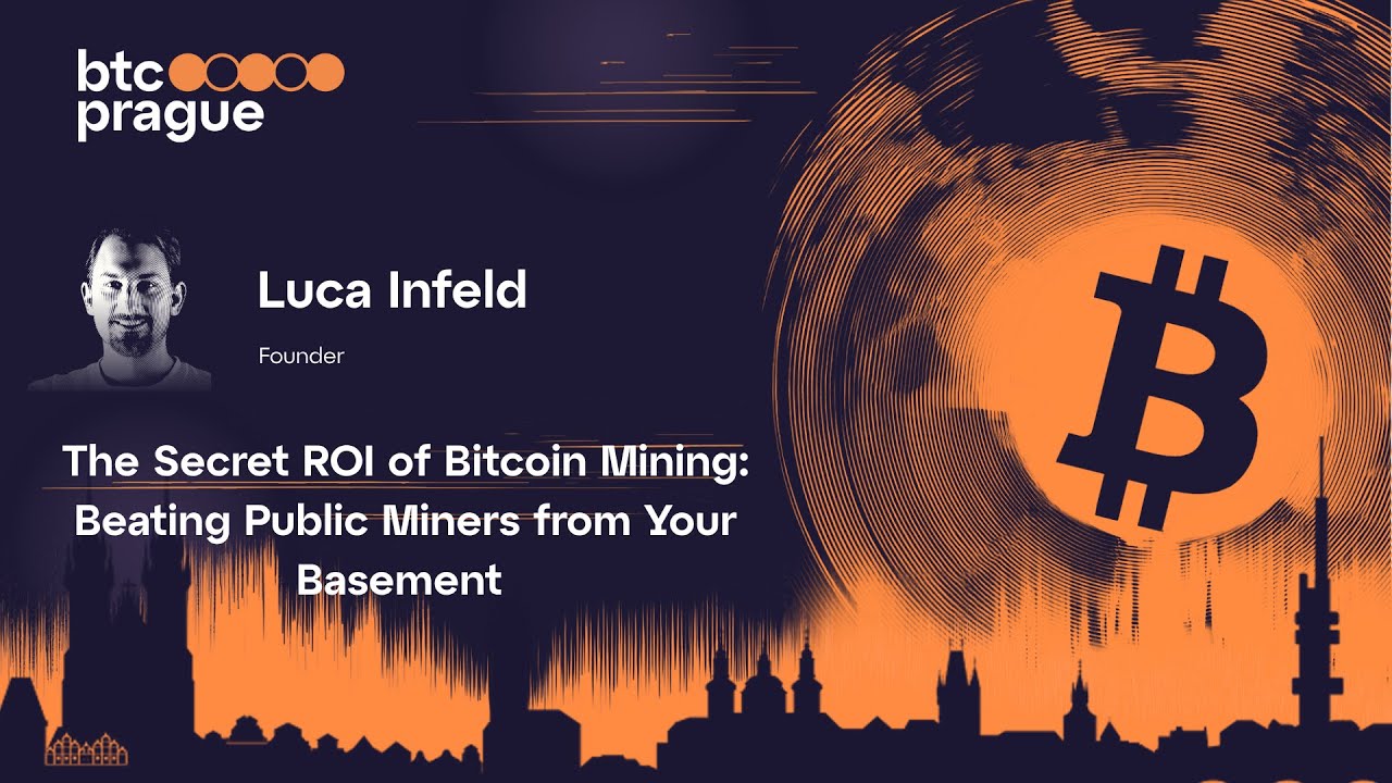 Luca Infeld – The Secret ROI of Bitcoin Mining | BTC Prague 2025 Keynote