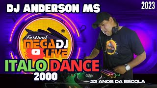 Dj Anderson Ms - Italo Dance 2000 - Festival Megadj 23 Anos