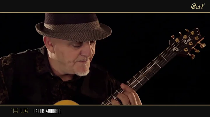 Cort LUXE by Frank Gambale Performance Video