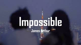 Impossible - James Arthur (Lyrics) Resimi