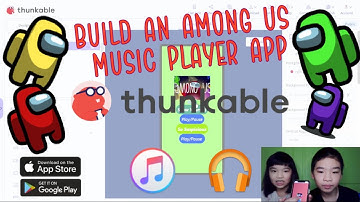 How to Create a *MUSIC PLAYER MOBILE APP" in Thunkable: Among Us Songs!