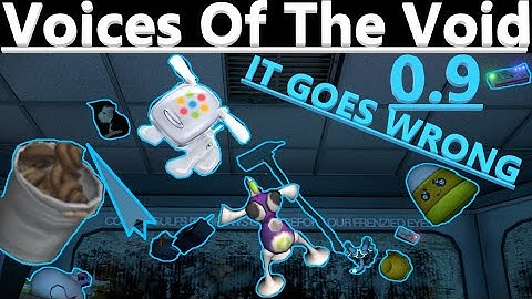 Everything goes WRONG - Voices of the Void 0.9