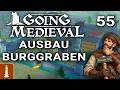 Ausbau Burggraben ♚ Let's Play Going Medieval Release 1.0 #55 | deutsch