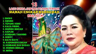 13 LAGU SUNDA JAIPONG MAMAH ENGKAR KARNAMAH 'FULL ALBUM' II PALING ENAK II JURU KAWIH PALING MERDU