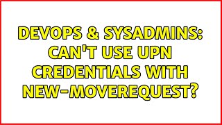 Celebrity DevOps & SysAdmins: Can't use UPN credentials with New-MoveRequest? Net Worth