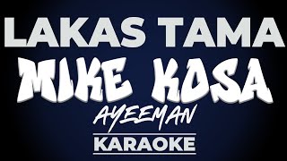 Lakas Tama  Mike Kosa Ft Ayeeman Karaoke w S  Opm Underground Hiphop 