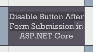 Disable Button After Form Submission in ASP.NET Core