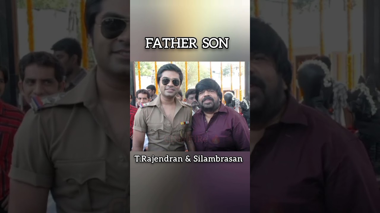 kollywood actors|father & son