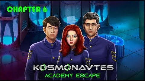 Kosmonavtes Academy Escape Chapter 6