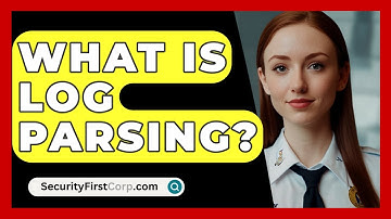 What Is Log Parsing? - SecurityFirstCorp.com