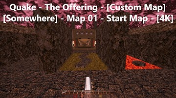 Quake - The Offering - [Somewhere] - Map 01 - Start Map - [4K] - [100% Secrets]