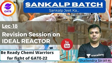 Revision Session on Reactor | L 18 | Chemical Reaction Engg | Sankalp GATE 2022