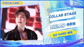 Focus Cam: Nemo 徐新驰 - "Go Hard 硬闹" | Collab Stage | Youth With You S3 | 青春有你3