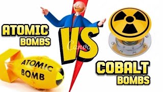 Cobalt Bombs Vs Atomic Bombs Cobalt Bombs Are Highly Radioactive Type Of Bombs Made With Cobalt