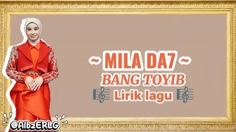 Lirik lagu Bang Toyib - Mila Bogor #Da7