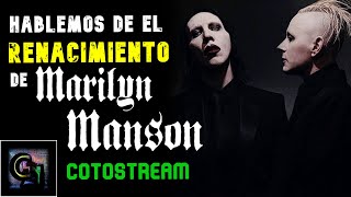 Hablemos de MARILYN MANSON y su RENACIMIENTO en la MUSICA | Conciertos, Proximo Album, etc