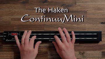 The Wonderful World of the Haken ContinuuMini