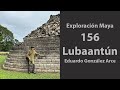 Exploración🧭Maya 156, Lubaantún, Belice 🇧🇿