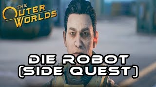 The Outer Worlds - Side Quest : Die Robot (Guide)