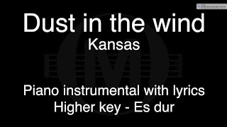 Miniatura de vídeo de "Dust in the wind - Kansas (Higher key - Es dur) piano KARAOKE"