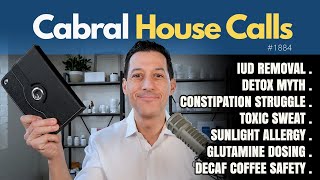 IUD Removal, Detox Myth, Constipation, Toxic Sweat, Sunlight Allergy, Glutamine Dosing, Decaf Coffee