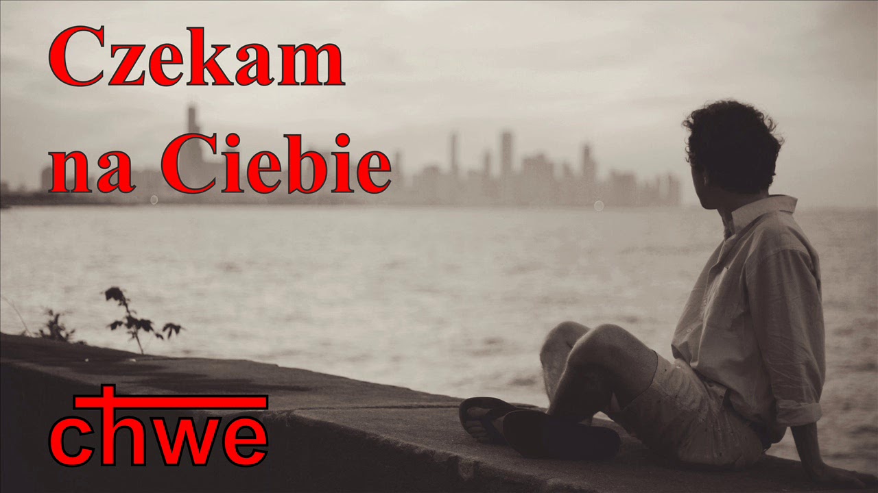 A Ja Czekam I Czekam Na Ciebie