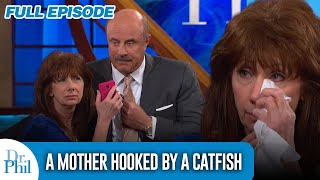 Love Scams: A Mother Hooked By A Catfish | FULL EPISODE | Dr. Phil