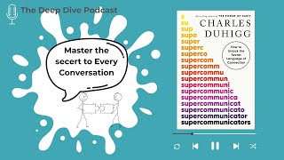 How to Instantly Connect, Influence, and Be Heard | 🚀 The Supercommunicators Summarized