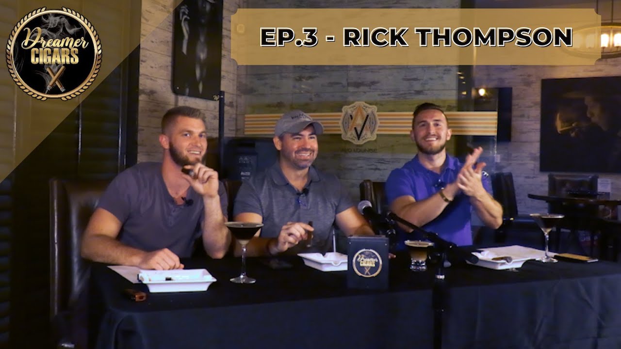 Dreamer Cigars Podcast: Ep.3 - Rick Thompson