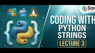 Information Coding with Python | Lecture 3 | Python Strings: Indexing, Slicing and String Methods | Sam Academy Update