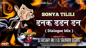 Sonya Tilili Dj Song || Danak Dadan Dan || Dhol Mix || AKshay ANJ & Saurabh Digras || Trending Song