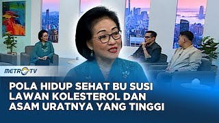 Go Healthy - Pola Hidup Sehat Bu Susi Lawan Kolesterol dan Asam Urat Tinggi