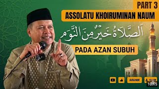 🔰 KESIMPULAN: Arti As-Sholatu Khoirum Minan Naum pada Azan Subuh (Part 3)