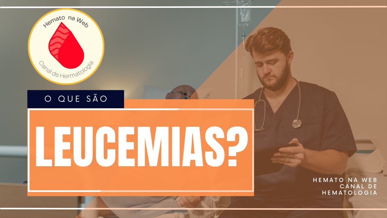O que são leucemias? Qual a diferença entre aguda e crônica? | Geydson Cruz; MD, MSc