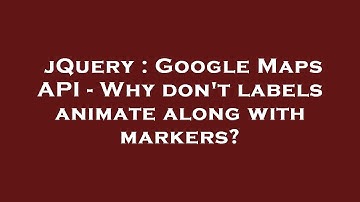 jQuery : Google Maps API - Why don