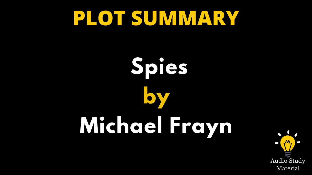 Plot Summary Of Spies By Michael Frayn. "Spies" By Michael Frayn