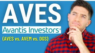 AVES ETF Review  Avantis Emerging Markets Value ETF [vs. AVEM vs. DGS]