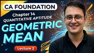Geometric Mean | Measures of Central Tendency | CA Foundation | Chapter 14 Unit 1 | Lecture 2