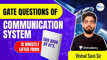 GATE Questions of COMMUNICATION SYSTEM |  Directly lifted from this book by IIT