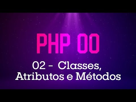 PHP Orientado a Objetos - #02 Classes, Atributos e Métodos