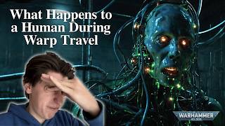 What Happens to a Human Body During Warp Travel | Warhammer 40k Lore