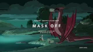 Mask Off - Future Sped Up Rick&Morty Beaves Club Edit