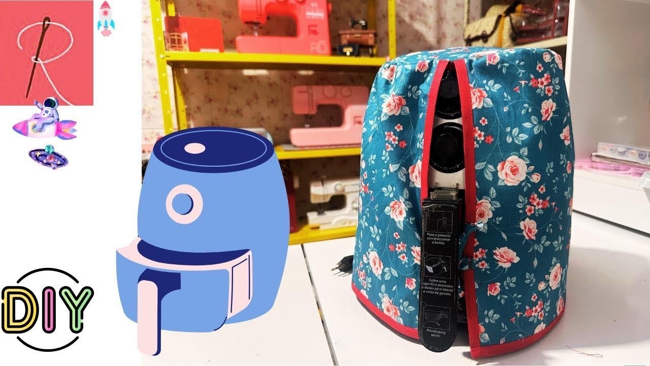 CAPA PARA AIR FREYER 🌟 CAPA PARA FRITADEIRA 🌟 COSTURA CRIATIVA 🌟 CANAL DA ROSA