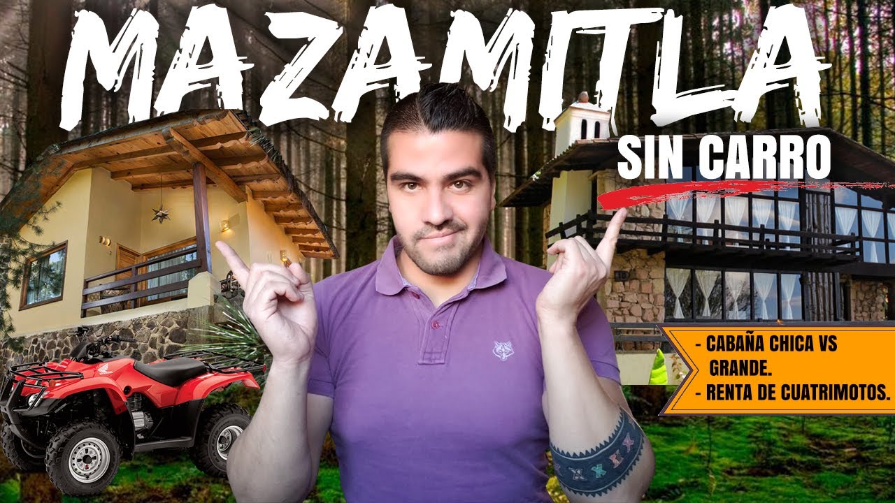 MAZAMITLA RENTA DE CABAÑAS | SIN CARRO | BOSQUE ESCONDIDO | MONTEVERDE | CUATRIMOTOS | CESARE 182