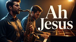 Ah Jesus - Cover Instrumental - Sax Gospel Soul